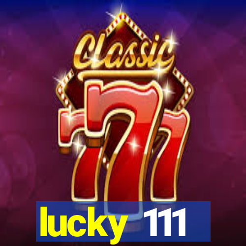 lucky 111